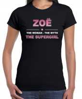 Naam cadeau t-shirt shirt zoe the supergirl zwart voor dames